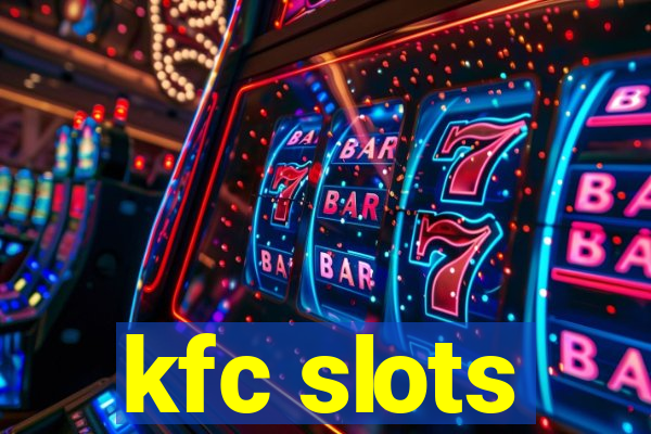 kfc slots